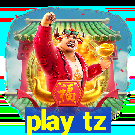 play tz