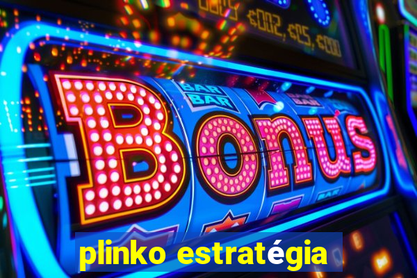 plinko estratégia