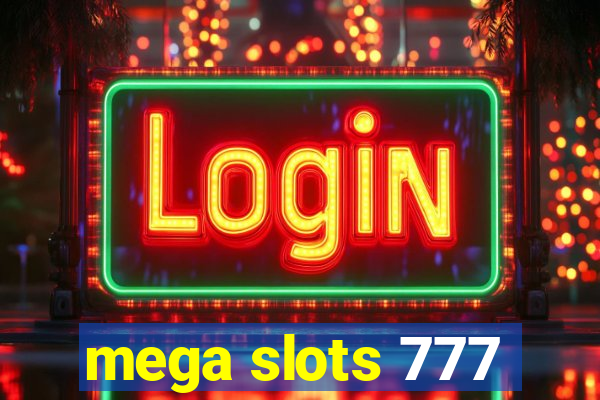 mega slots 777