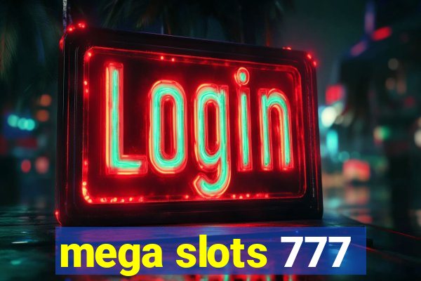 mega slots 777