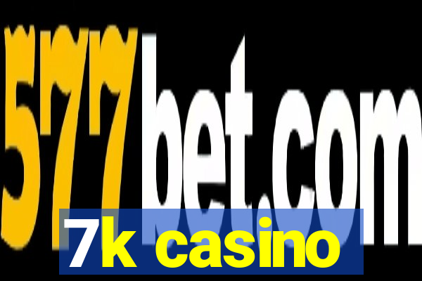 7k casino