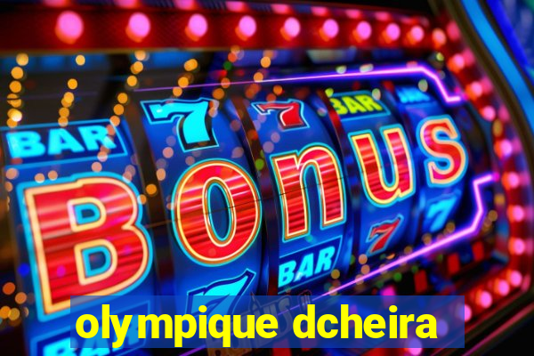 olympique dcheira