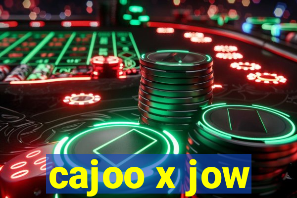 cajoo x jow