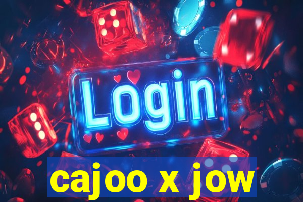 cajoo x jow