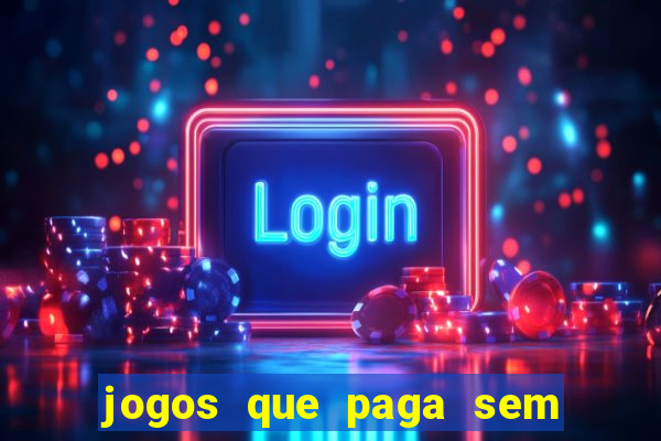 jogos que paga sem precisar depositar