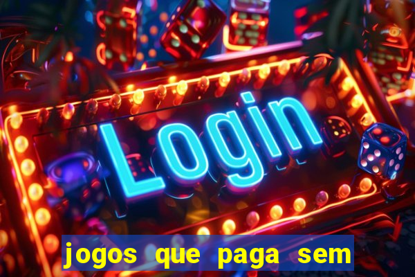 jogos que paga sem precisar depositar