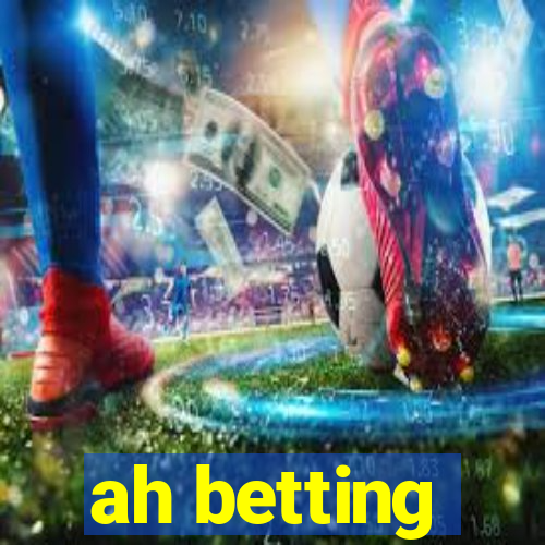 ah betting