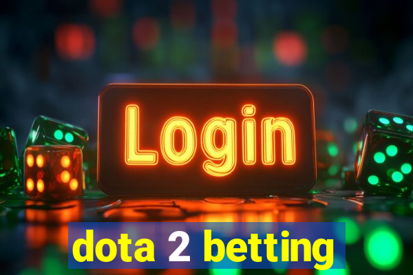 dota 2 betting