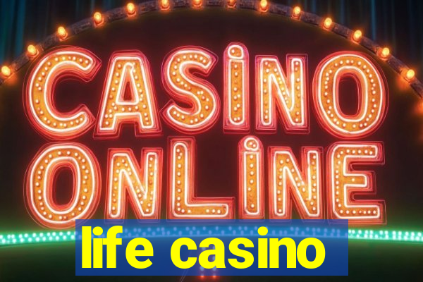 life casino