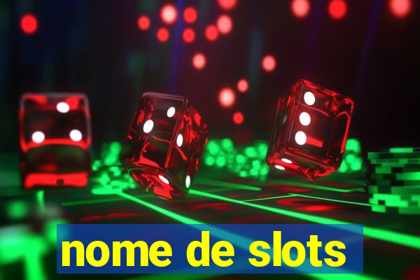 nome de slots