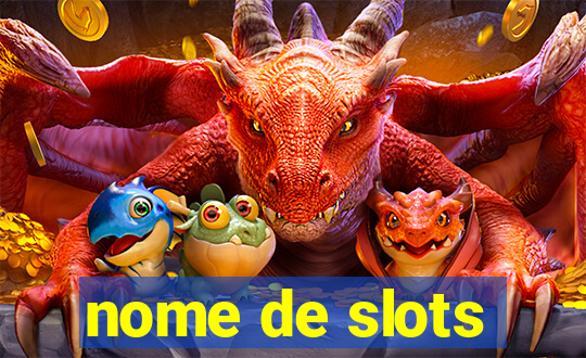 nome de slots