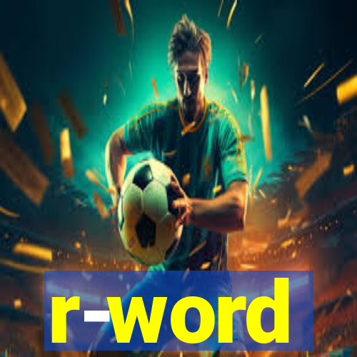 r-word