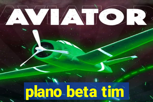 plano beta tim