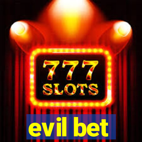 evil bet