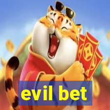 evil bet