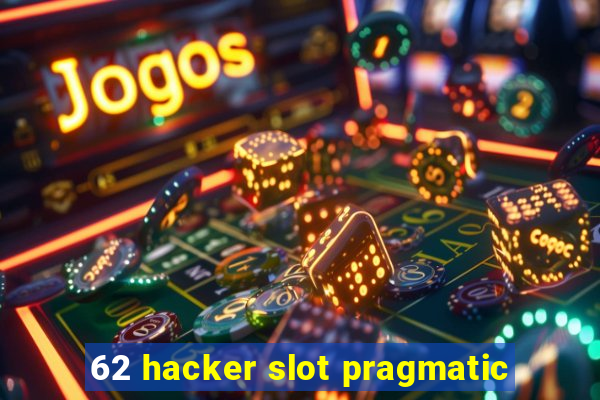 62 hacker slot pragmatic