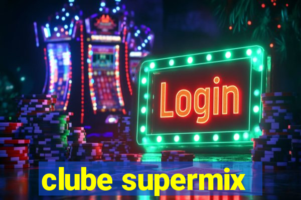 clube supermix