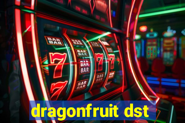 dragonfruit dst