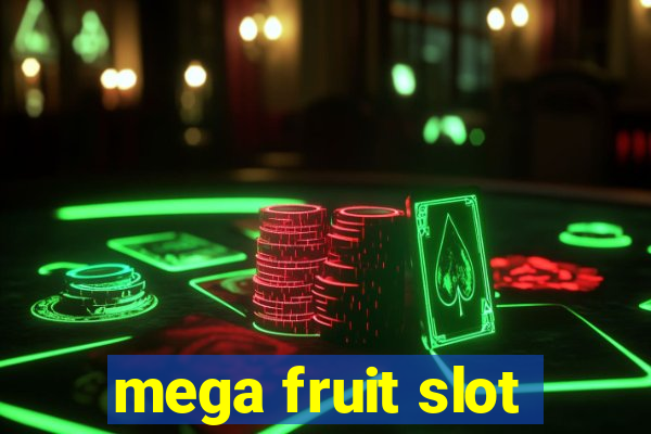 mega fruit slot