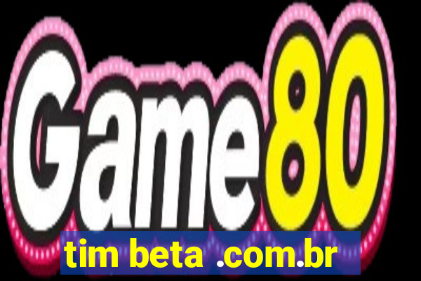 tim beta .com.br