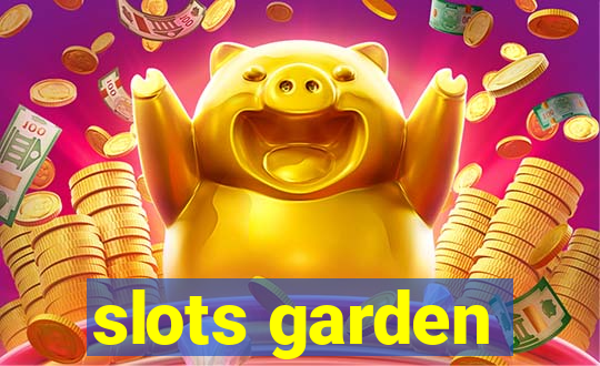 slots garden