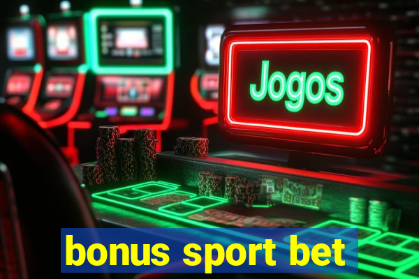 bonus sport bet