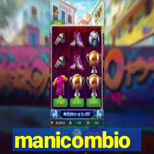 manicombio