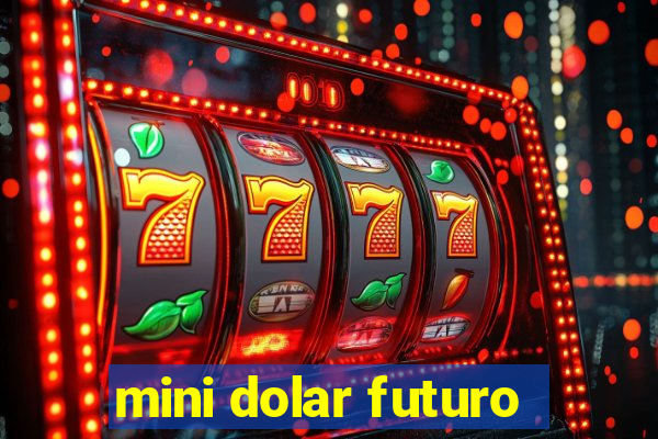 mini dolar futuro