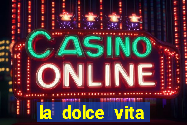 la dolce vita double rush slot