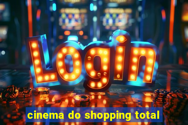 cinema do shopping total