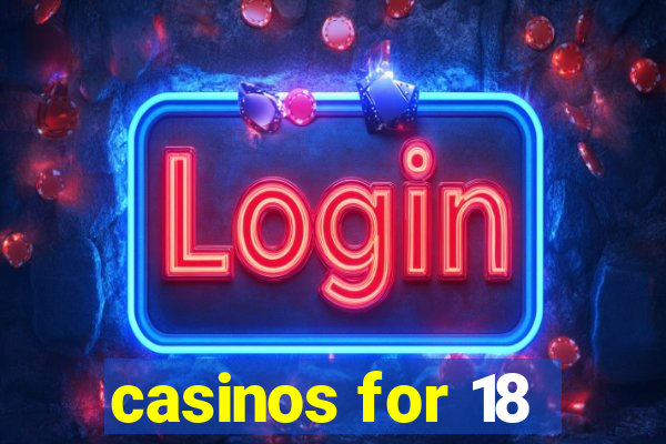 casinos for 18