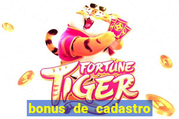 bonus de cadastro sem rollover