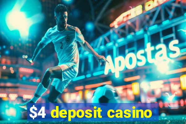 $4 deposit casino