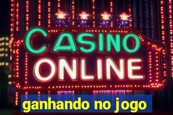 ganhando no jogo