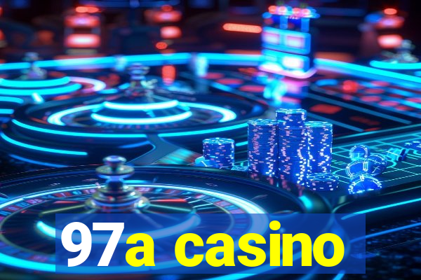 97a casino