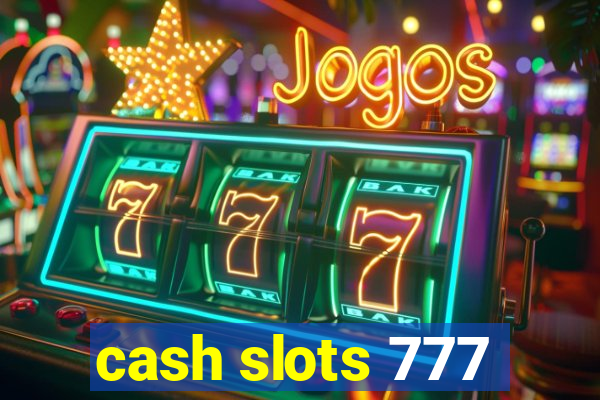 cash slots 777