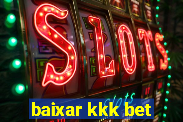 baixar kkk bet