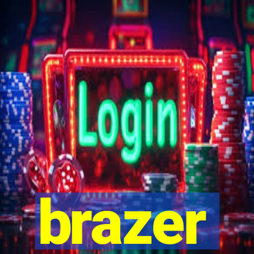 brazer