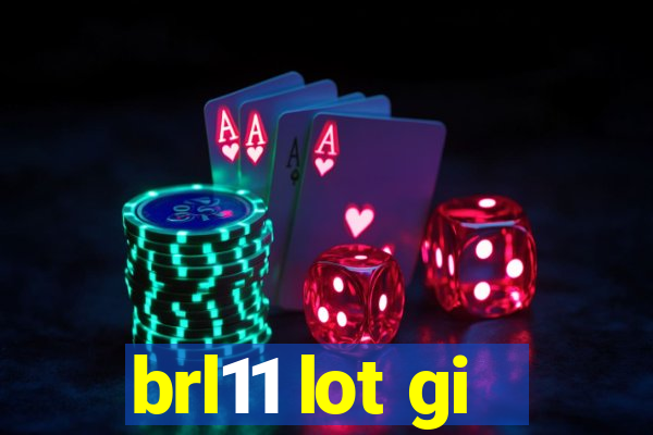 brl11 lot gi