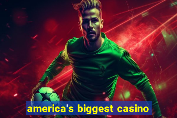 america's biggest casino