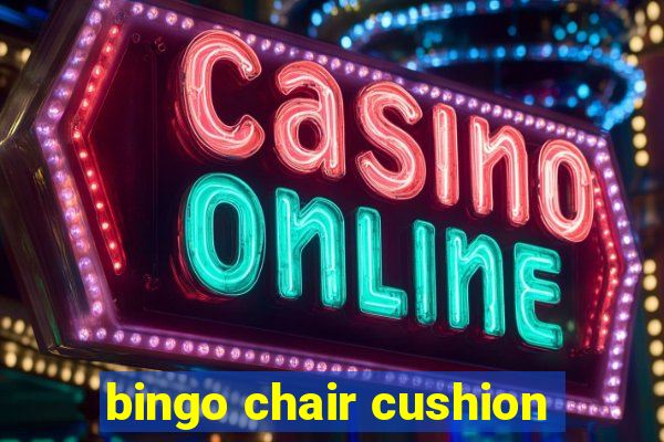 bingo chair cushion