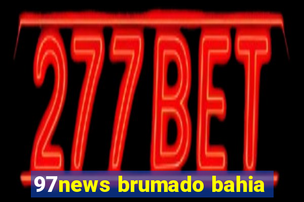 97news brumado bahia