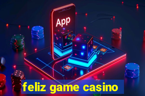 feliz game casino