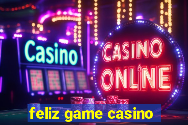 feliz game casino