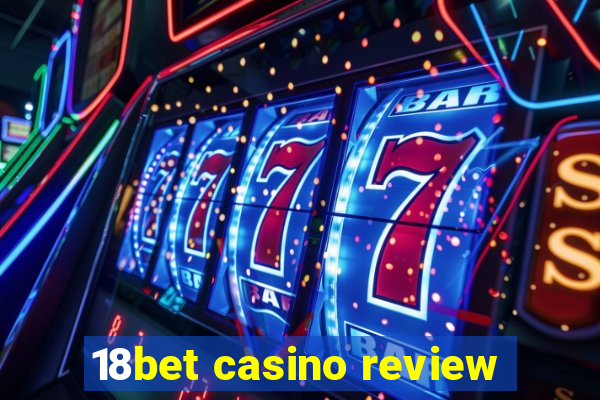 18bet casino review