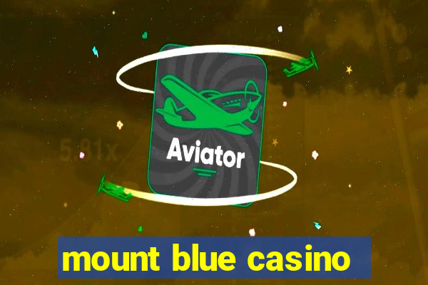 mount blue casino