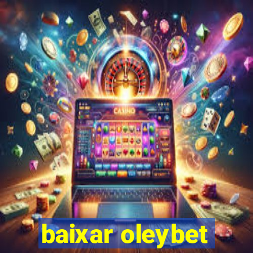 baixar oleybet