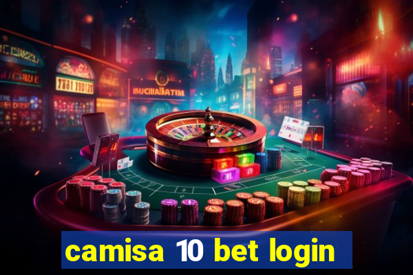 camisa 10 bet login