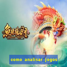 como analisar jogos para apostar