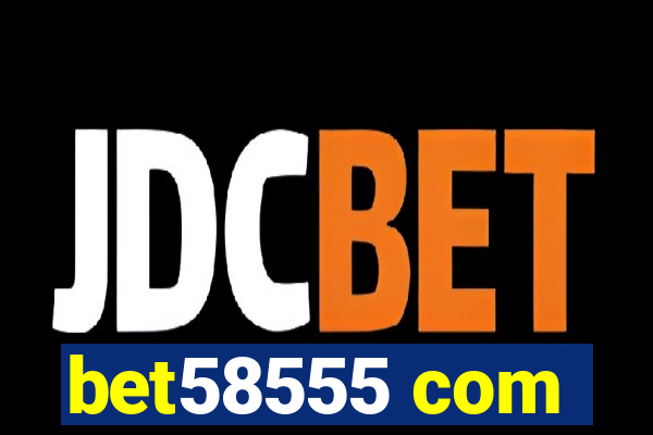 bet58555 com